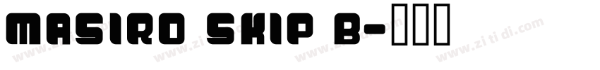 Masiro Skip B字体转换
